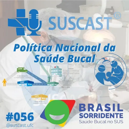 SUSCast - #56 Política Nacional de Saúde Bucal