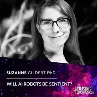 WILL AI ROBOTS BE SENTIENT & THE QUANTUM FOUNDATIONS OF CONSCIOUSNESS - Suzanne Gildert PhD #82
