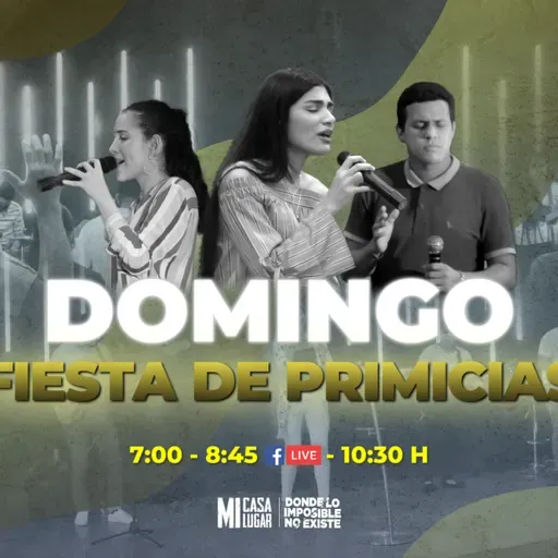 Fiesta de Primicias | Reunión Domingo 31 de Enero #MiCasaMiLugar