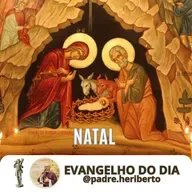 7º DIA DA OITAVA DE NATAL | QUARTA | 31 DEZ 25
