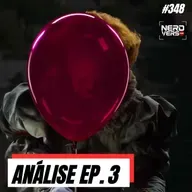 IT: BEM-VINDOS A DERRY - EP. 3 - E Esse Final? Assusta ou Te Faz Rir? + Teorias #348