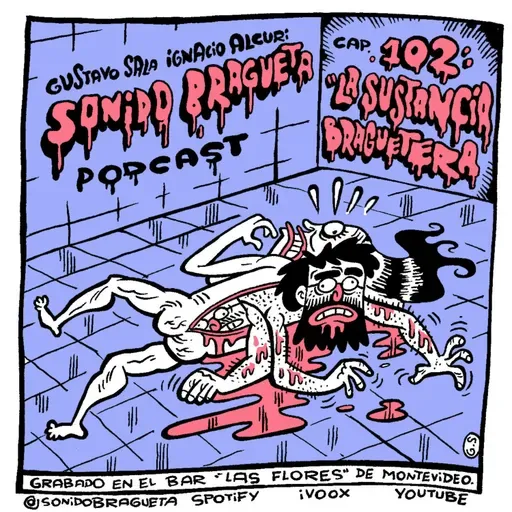Sonido Bragueta ep. 102 - La sustancia braguetera