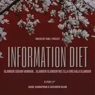 #152 S17-E07 Information Diet - " Glamour Sogam Vanmam... Glamour Glamour Nee Ella Oru Aala Glamour"