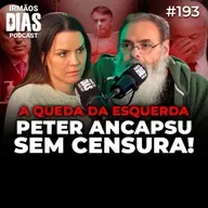 O FIM DA ESQUERDA ESTÁ PRÓXIMO? (PETER TURGUNIEV ANCAPSU) - Irmãos Dias Podcast 193
