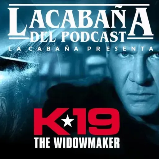 9x37 La Cabaña presenta: K19: The Widowmaker