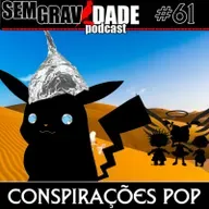 61 - Conspirações Pop