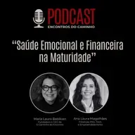 #106 - Saude Emocional e Financeira na Maturidade, com María Laura Babikian e Ana Laura Magalhães