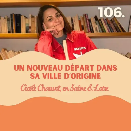 Revenir et s'investir dans sa ville, Cecile Chauvot à Paray-le-Monial en Saône-et-Loire #106 l quitter paris, vivre en Bourgogne-Franche-Comté, revenir dans son territoire d'origine, revenir dans sa ville d'origine, reconversion à la campagne