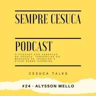 Sempre Cesuca #24 - Alysson Mello (Prova da OAB, advocacia, empreenderorismo e muito mais)