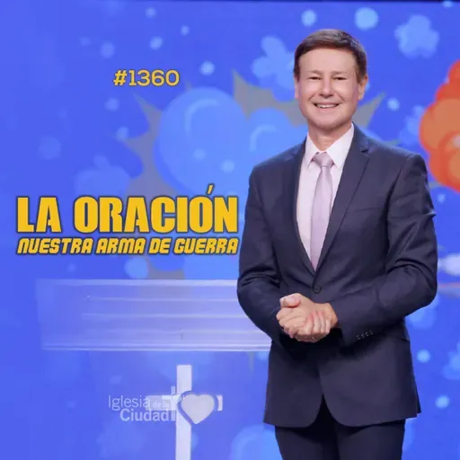 385: La oración, nuestra arma de guerra - 13/7/2025 - #1360