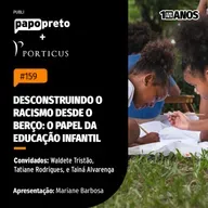 Desconstruindo o racismo desde o berço: O papel da educação infantil