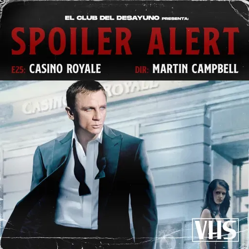 Spoiler Alert E25 - Casino Royale