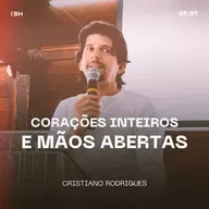 Corações Inteiros e Mãos Abertas - Cristiano Rodrigues