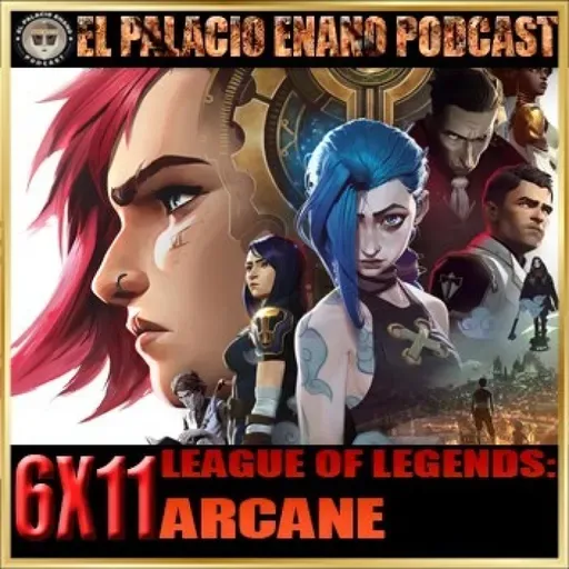 El Palacio Enano 6x11 LEAGUE OF LEGENDS: ARCANE (SERIE COMPLETA)