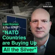 Luke Gromen - "NATO Countries Buying Up All the Silver"