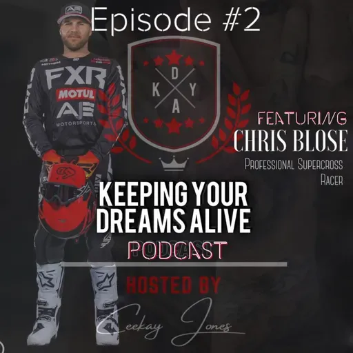 Episode #2 featuring Chris Blose (Professional Supercross Racer)