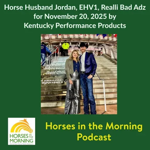 Horse Husband Jordan, EHV1, Movie Review, Realli Bad Adz for November 20, 2025 by Kentucky Performance Products
