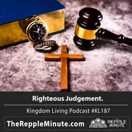 Righteous Judgement | Kingdom Living Biblical Encouragement Podcast