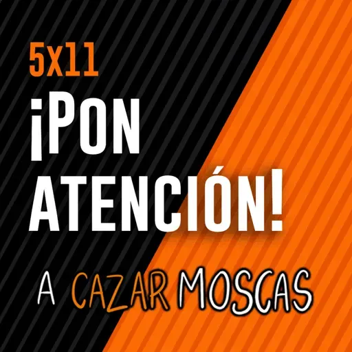 5x11 - ¡Pon atención!