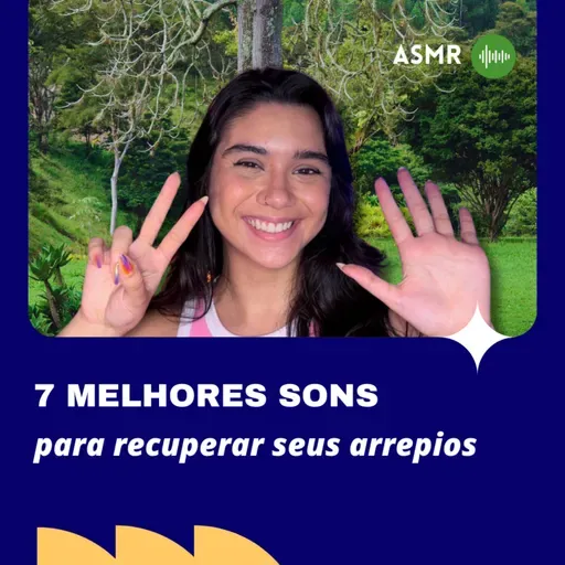 ASMR: 7 MELHORES SONS PARA RECUPERAR SEUS ARREPIOS
