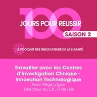 #29 - Travailler avec les Centres d'Investigation Clinique - Innovation Technologique
