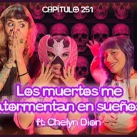 Cap. 251: Esa cuenta se pagó en el más allá ft. Chelyn Dion (La nueva ola de cumbia)