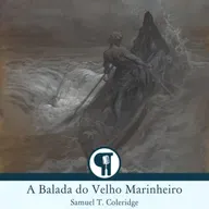 A Balada do Velho Marinheiro - Samuel T. Coleridge