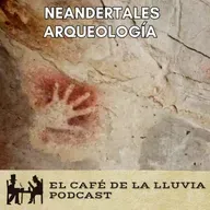 Arqueología de los Neandertales. Pinturas y sentimientos | El Café de la Lluvias Fragmentos