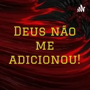 DEUS NÃO ME ADICIONOU!