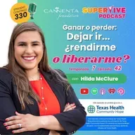 Dejar Ir… ¿rendirme o liberarme? - Hilda McClure