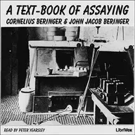 A Text-book of Assaying by Cornelius Beringer ~ Full Audiobook [science]