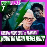 007 - NOVO BATMAN CONFIRMADO? + FROM VIROU O LOST DE TERROR? + CYBERPUNK MERCENÁRIOS