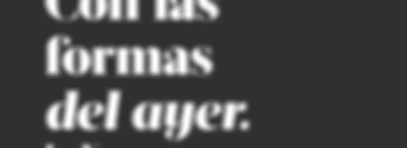 Con las formas del ayer