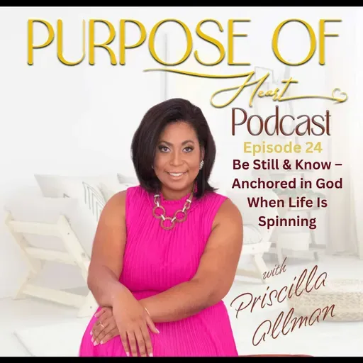 Be Still & Know – Anchored in God When Life Is Spinning