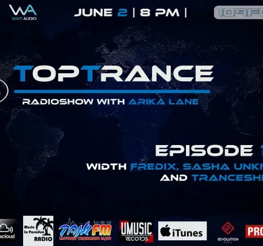 Arika Lane - TopTrance #123 (02.06.2020 Guests Fredix, Sasha Unknown, TranceShifter) #123