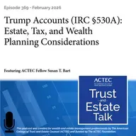 Trump Accounts (IRC §530A): Estate, Tax, and Wealth Planning Considerations