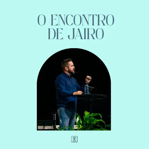 O encontro de Jairo - Pr. Justin Ross