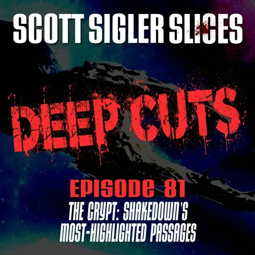 DEEP CUTS Episode 81: THE CRYPT’s Most-Highlighted Sections