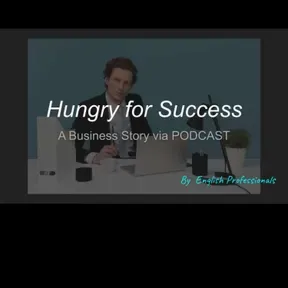 "Hungry for success" by English Professionals. A business story in English