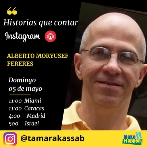 Historias que contar con Alberto Moryusef