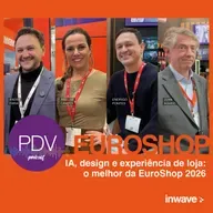 146 - IA , design e experiência de loja: o melhor da Euroshop 2026