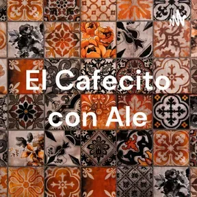 El Cafecito con Ale