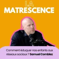 EP264 - Comment éduquer nos enfants aux réseaux sociaux ? Samuel Comblez