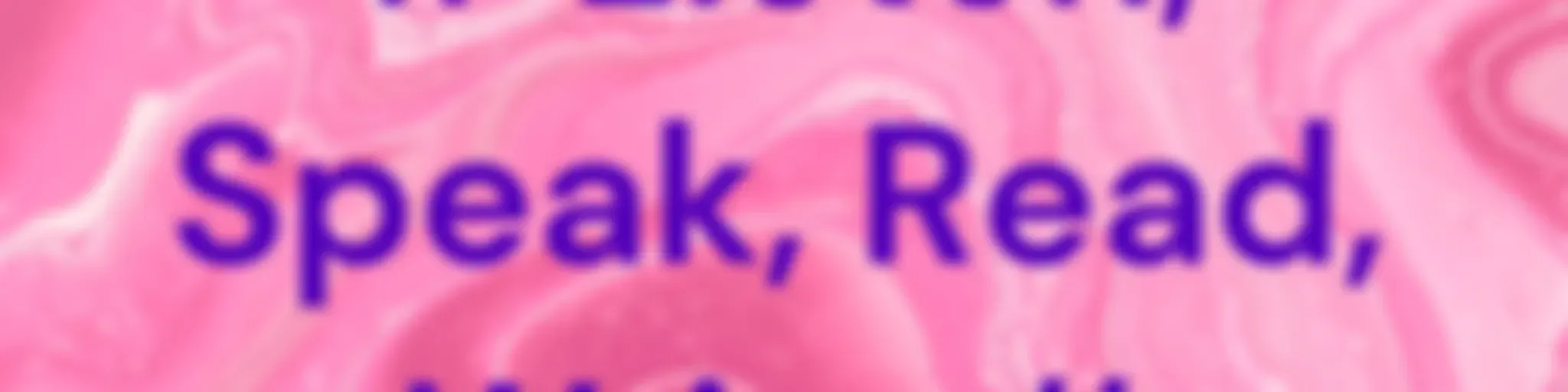 # Listen, Speak, Read, Write #