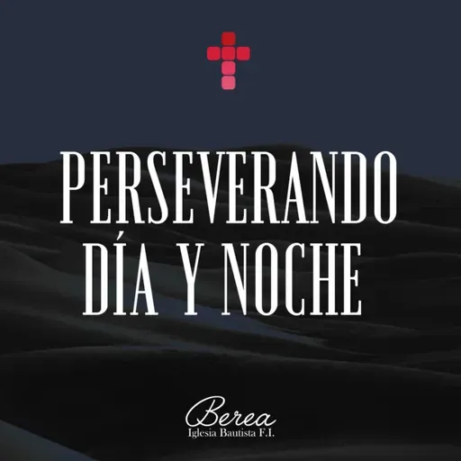 Perseverando día y noche