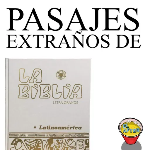 EP.8: Pasajes extraños de la biblia