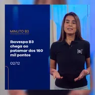 Ibovespa B3 chega ao patamar dos 160 mil pontos | Minuto B3 – 02/12/2025