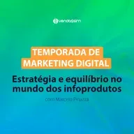 Estratégia e equilíbrio no mundo dos infoprodutos | Marcelo Pinazza | Vendassim