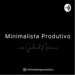 Minimalista Produtivo | Gabriel Antunes