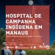 Os Aprendizados de um Hospital de Campanha em Manaus - Setor COVID #04